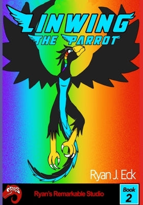 Linwing The Parrot by Eck, Ryan J.