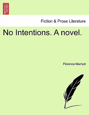 No Intentions. a Novel. Vol. II. by Marryat, Florence