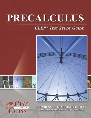 Precalculus CLEP Test Study Guide by Passyourclass