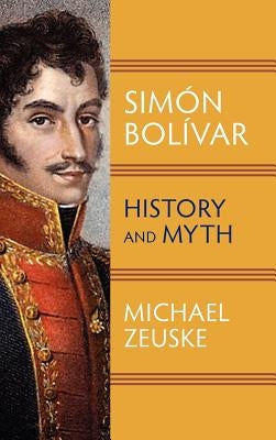 Simon Bolivar by Zeuske, Michael