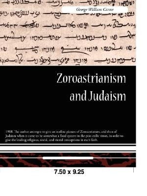 Zoroastrianism and Judaism by Carter, George William