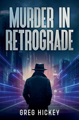 Murder in Retrograde by Hickey, Greg