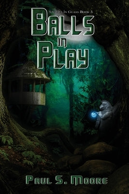 Balls in Play by Moore, Paul S.