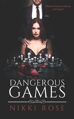 Dangerous Games by Rose, Nikki