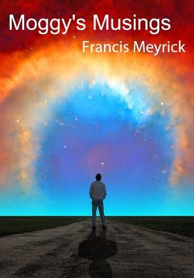 Moggy's Musings by Meyrick, Francis