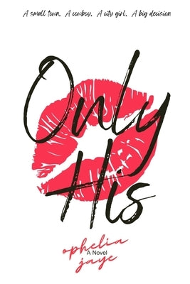 Only His by Jaye, Ophelia