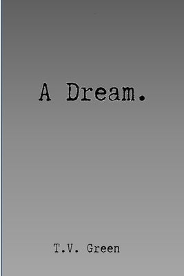 A Dream. by Green, T. V.