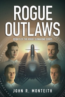 Rogue Outlaws by Monteith, John R.