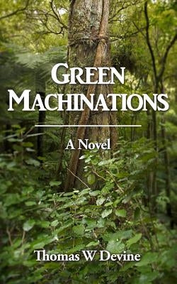 Green Machinations by Killick, Andrew