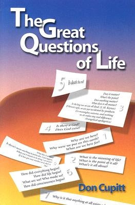 The Great Questions Of Life by Don, Cupitt