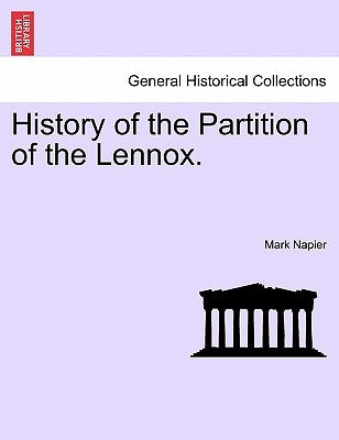 History of the Partition of the Lennox. by Napier, Mark