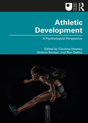 Athletic Development: A Psychological Perspective by Heaney, Caroline