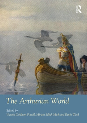 The Arthurian World by Coldham-Fussell, Victoria