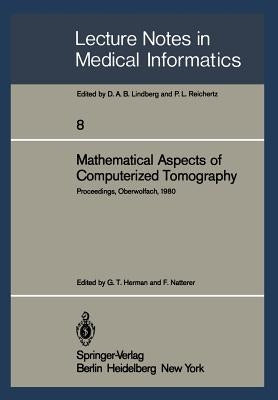 Mathematical Aspects of Computerized Tomography: Proceedings, Oberwolfach, February 10-16, 1980 by Herman, G. T.