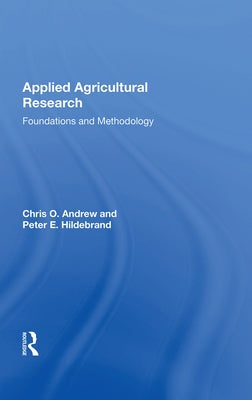 Applied Agricultural Research: Foundations and Methodology by Andrew, Chris O.