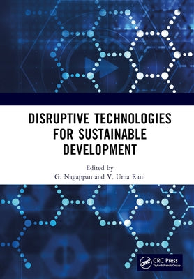 Disruptive Technologies for Sustainable Development by Nagappan, G.
