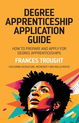 Degree Apprenticeship Application Guide by Trought, Frances