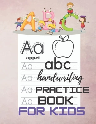 abc handwriting practice book for kids: Practice workbook for kids, Preschool writing Workbook, Kindergarten and Kids Ages 3-5. by Aid, Rida