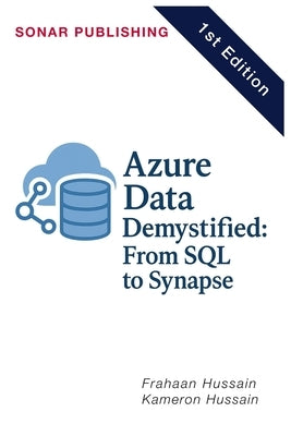 Azure Data Demystified: From SQL to Synapse by Hussain, Frahaan
