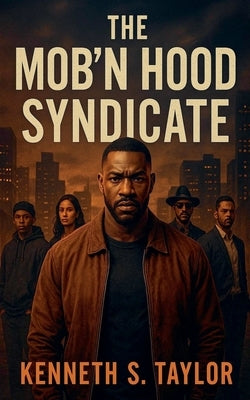 The Mob'n Hood Syndicate by Taylor, Kenneth