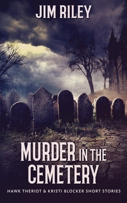 Murder in the Cemetery by Riley, Jim