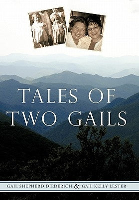 Tales of Two Gails by Diederich, Gail Shepherd