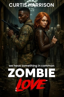 Zombie Love by Harrison, Curtis