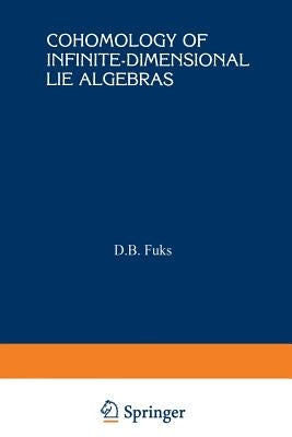 Cohomology of Infinite-Dimensional Lie Algebras by Fuks, D. B.