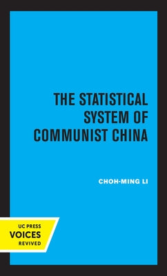 The Statistical System of Communist China by Li, Choh-Ming
