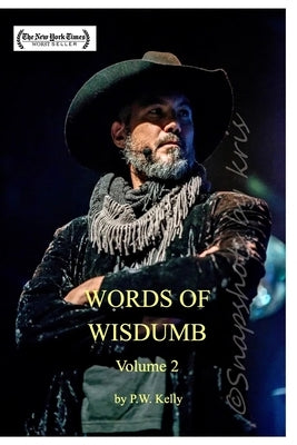 Words of Wisdumb: Volume 2 by Kelly, Pw
