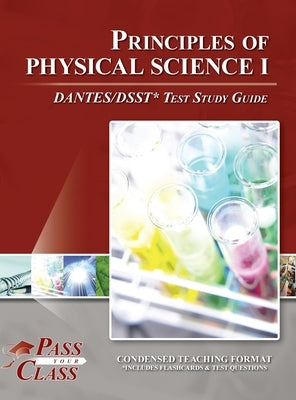 Principles of Physical Science I DANTES / DSST Test Study Guide by Passyourclass