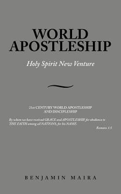 World Apostleship: Holy Spirit New Venture by Maira, Benjamin