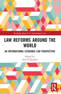 Law Reforms Around the World: Perspectives from National and International Law by Qureshi, Asif H.