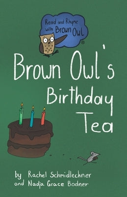Brown Owl's Birthday Tea by Bodner, Nadja Grace