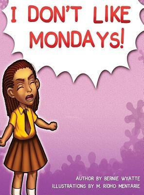 I Don't Like Mondays by Wyatte, Bernie