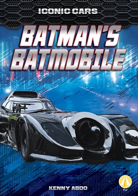 Batman's Batmobile by Abdo, Kenny