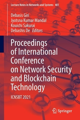 Proceedings of International Conference on Network Security and Blockchain Technology: Icnsbt 2021 by Giri, Debasis