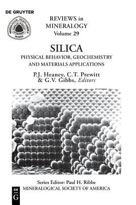 Silica: Physical Behavior, Geochemistry, and Materials Applications by Heaney, Peter J.