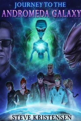 Journey to the Andromeda Galaxy by Kristensen, Steve