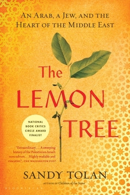 The Lemon Tree: An Arab, a Jew, and the Heart of the Middle East by Tolan, Sandy
