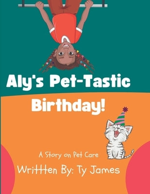 Aly's Pet-Tastic Birthday! by James, Ty