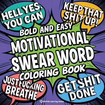 Bold & Easy Motivational Swear Word Coloring Book for Adults: Hilarious and Inspirational Designs for Stress Relief Coloring by Revive Coloring Books