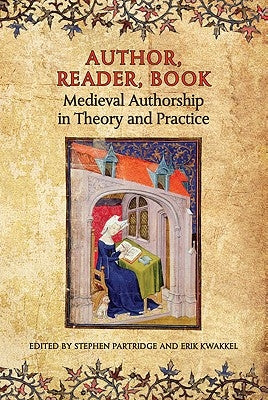 Author, Reader, Book: Medieval Authorship in Theory and Practice by Partridge, Stephen