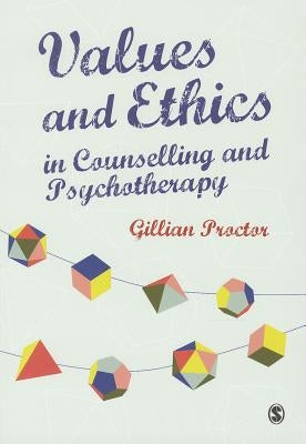 Values and Ethics in Counselling and Psychotherapy by Proctor, Gillian M.