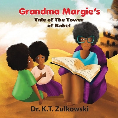 Grandma Margie's Tale of the Tower of Babel by Zulkowski, Kimberley
