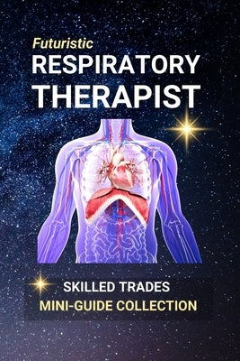 Respiratory Therapist: Breath by Breath - A Life-Saving Career in Motion by Edlin, Kenneth