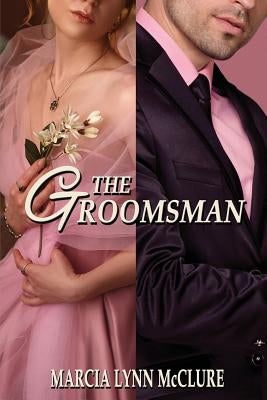 The Groomsman by McClure, Marcia Lynn