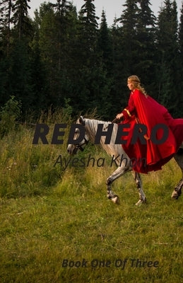 Red Hero: Story of a Girl from a Hidden Hero to a Teenage Queen by Khan, Ayesha