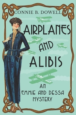 Airplanes and Alibis: A 1920 Historical Cozy Mystery by Dowell, Connie B.