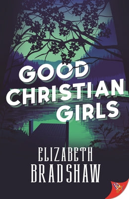 Good Christian Girls by Bradshaw, Elizabeth